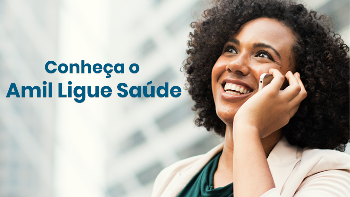 Conheça o Amil Ligue Saúde