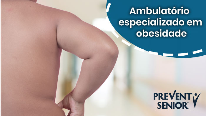 O ambulatório especializado em obesidade da Prevent Senior