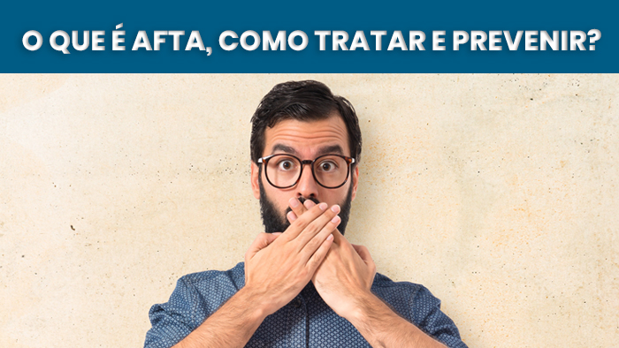 O que é afta, como tratar e prevenir?