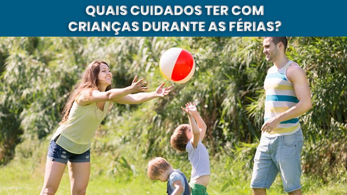 Quais cuidados ter com crianças durante as férias?