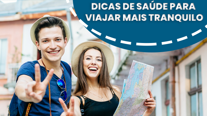 Dicas de saúde para viajar mais tranquilo