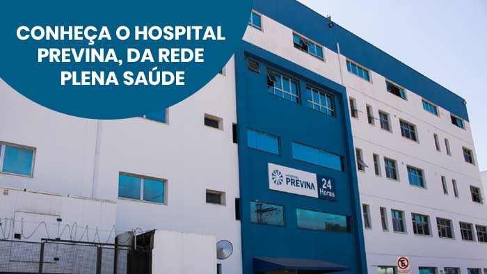 Conheça o hospital previna, da rede Plena Saúde