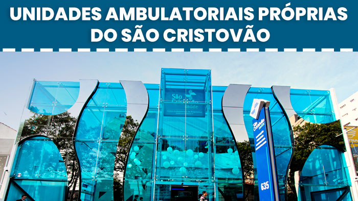 Conheça as unidades ambulatoriais próprias do São Cristovão