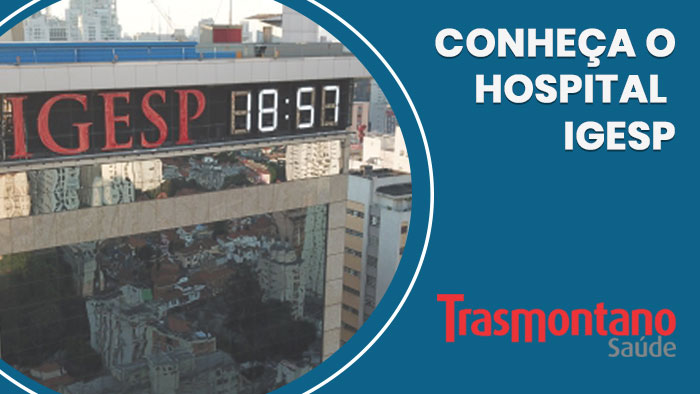 Conheça o Hospital IGESP