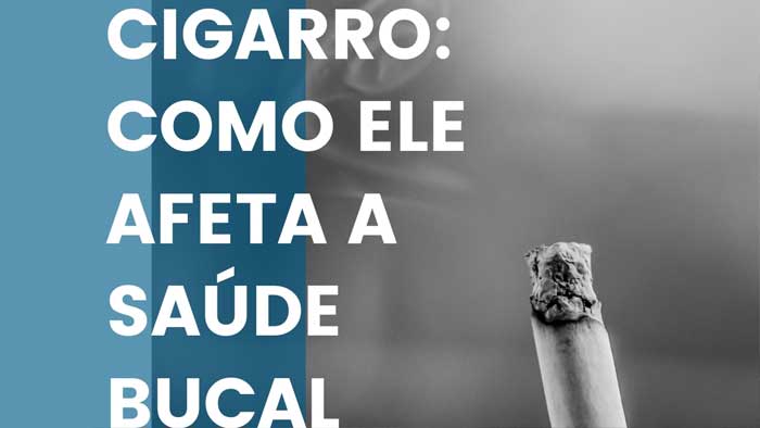 Cigarro: como ele afeta a sua saúde bucal