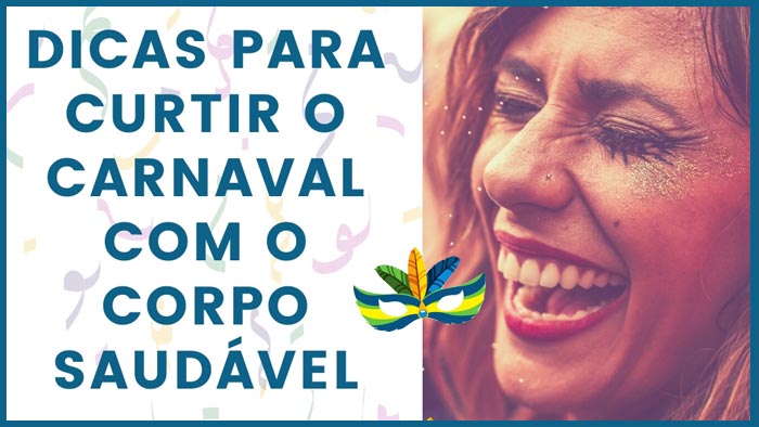 Dicas para curtir o carnaval com o corpo saudável