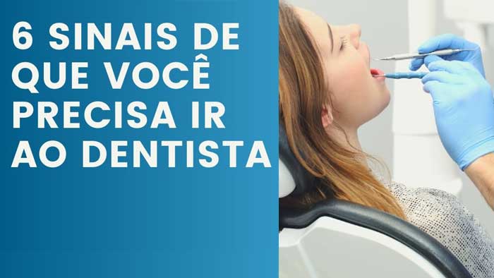 6 sinais de que você precisa ir ao dentista