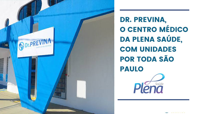 Dr. Previna, o Centro médico da Plena Saúde com unidades por toda São Paulo