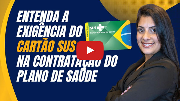 Entenda a exigência do cartão SUS quando na contratação do plano de saúde