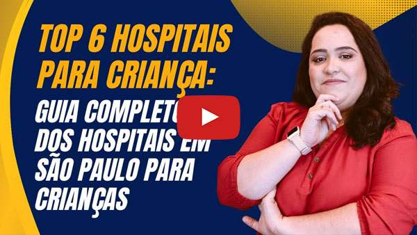 Top 6 hospitais para criança: Guia completo dos hospitais mais fofos em São Paulo para crianças